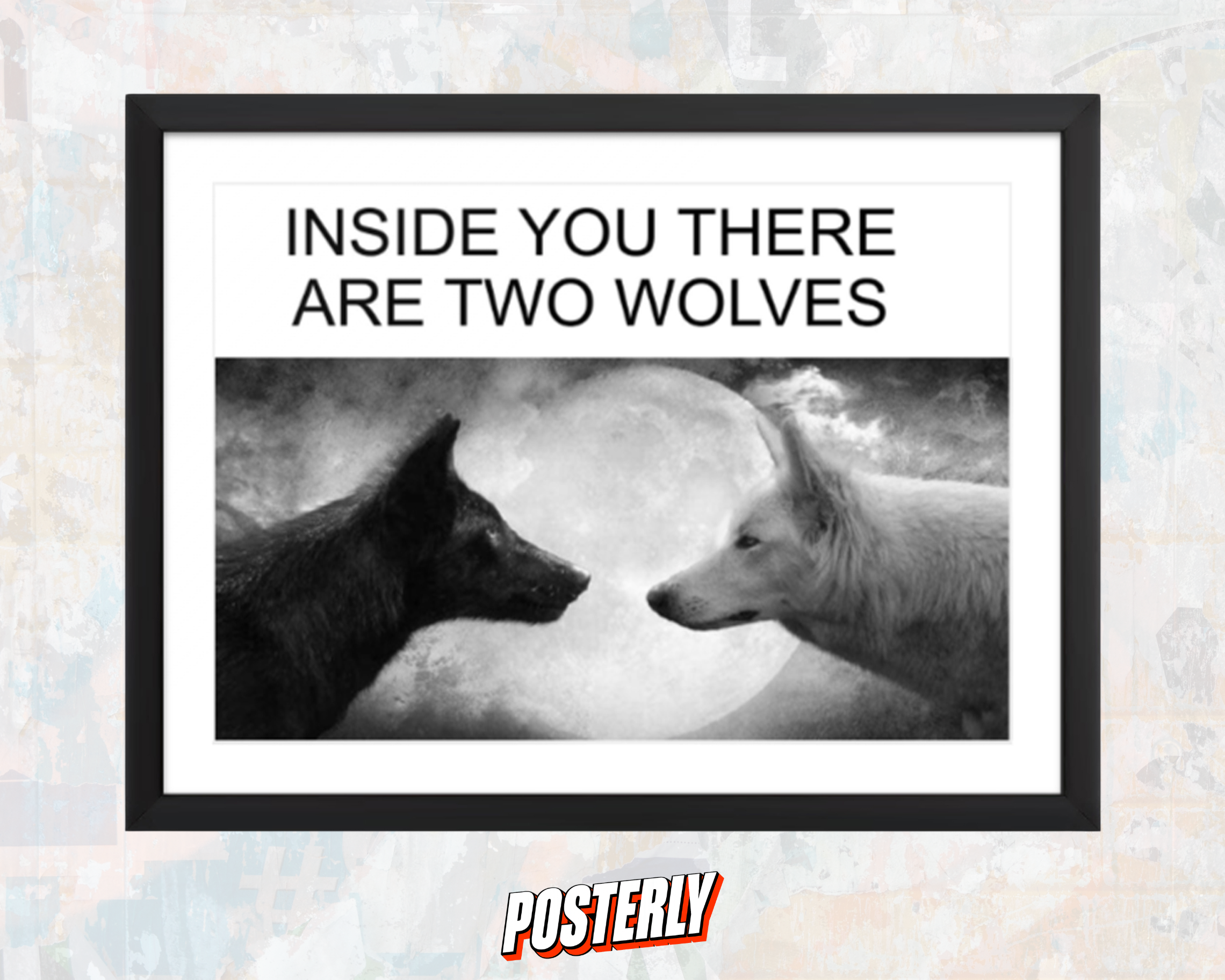 Inside You There Are Two Wolves Meme Poster