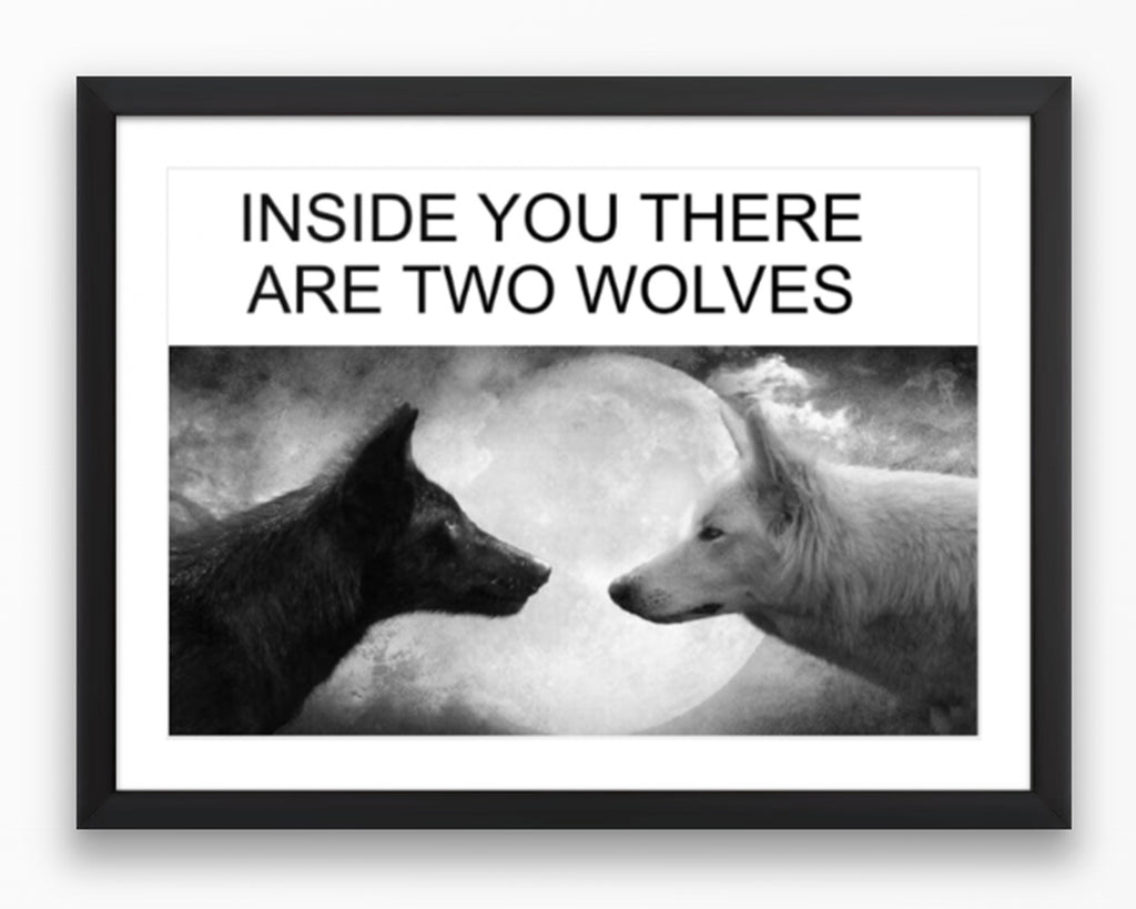 Inside You There Are Two Wolves Meme Poster